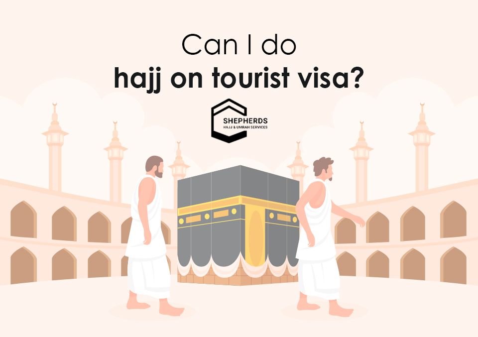 Can i do hajj on tourist visa