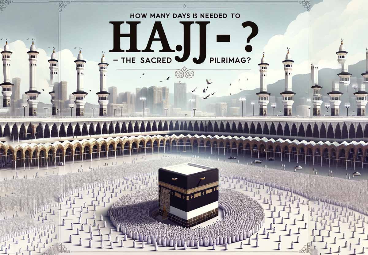 Thumbnail Image of article How Many Days Are Needed for Hajj - The Sacred Pilgrimage